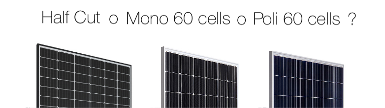 MODULI HALF CUT O MONO 60 CELLE? QUALE AL MOMENTO E' PIU' CONVENIENTE?